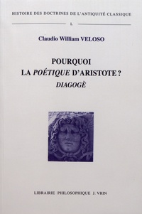 Claudio William Veloso - Pourquoi la Poétique d'Aristote ? - Diagogè.