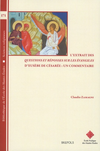 Claudio Zamagni - L'extrait des Questions et réponses sur les Evangiles d'Eusèbe de Césarée : un commentaire.
