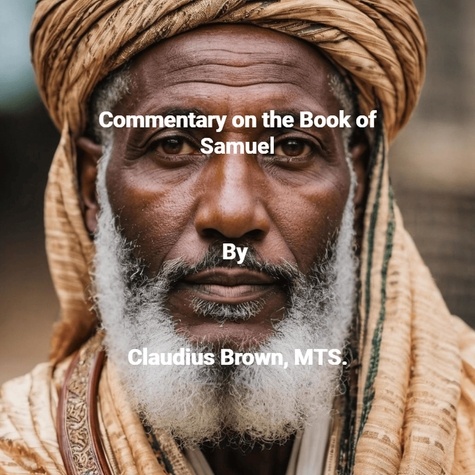  Claudius Brown - Commentary on the Book of 2 Samuel.