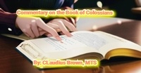  Claudius Brown - Commentary on the Book of Colossians.