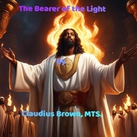  Claudius Brown - The Bearer of the Light.