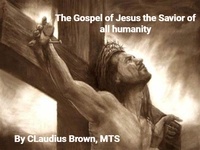  Claudius Brown - The Good News of Jesus Christ.