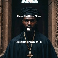  Claudius Brown - Thou Shalt not Steal.