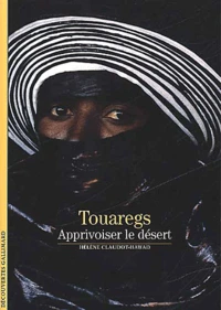 Touaregs. Apprivoiser Le Desert