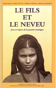 Le Fils Et Le Neveu. Jeux Et Enjeux De La Parente Touareg
