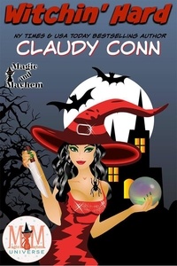  claudy conn - Witchin' Hard: Magic and Mayhem Universe - Witchin', #2.