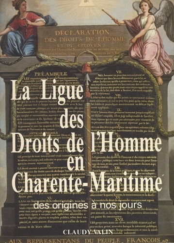 La Ligue des droits de l'homme en Charente-Maritime. Des origines à nos jours