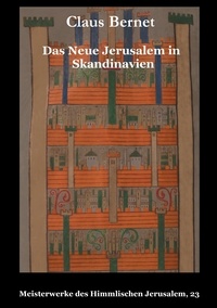 Claus Bernet - Das Neue Jerusalem in Skandinavien - Meisterwerke des Himmlischen Jerusalem, 23.
