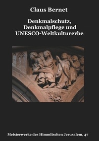 Claus Bernet - Denkmalschutz, Denkmalpflege und UNESCO-Weltkulturerbe.