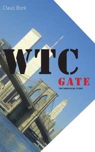 Claus Bork - WTC gate the unofficial story.
