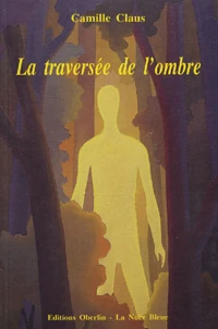 La traversée de l'ombre suivi de La vie cachée (pièce en trois actes)