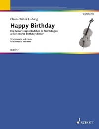 Claus-dieter Ludwig - Happy Birthday - Une sérénade en cinq services. cello and piano..