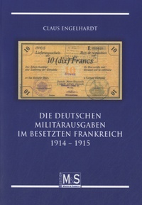 Claus Engelhardt - Die Deutschen Militärausgaben im Besetzten Frankreich 1914-1915.