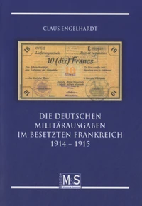 Die Deutschen Militärausgaben im Besetzten Frankreich 1914-1915