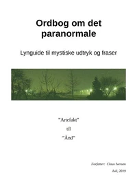 Ordbog Om Det Paranormale - Lynguide Til Mystiske Udtryk Og Fraser