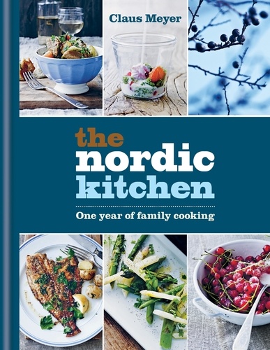 The Nordic Kitchen. One year of family cooking
