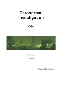Paranormal Investigation: Orbs