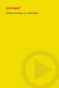 dreizehn vortraege zur medienkultur