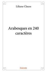 Arabesques en 240 caractères