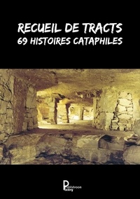  Claustrophile - Recueil de tracts - 69 histoires cataphiles.