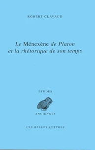 Le Ménexène de Platon et la rhétorique de son temps