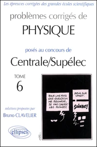 Problèmes corrigés de physique posés au concours de Centrale/Supélec