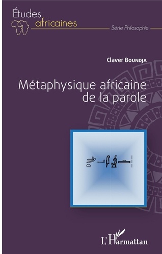 Claver Boundja - Métaphysique africaine de la parole.