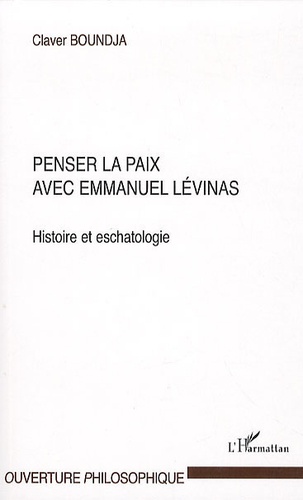 Claver Boundja - Penser la paix avec emmanuel Lévinas - Histoire et eschatologie.