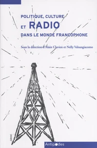 Politique, culture et radio dans le monde francophone