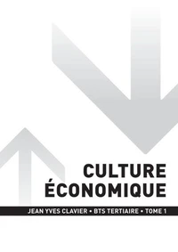 BTS TERTIAIRE - Culture économique Tome 1 - 1e année
