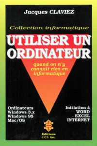 Utiliser Un Ordinateur Quand On N'Y Connait Rien En Informatique