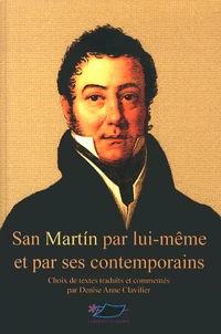 San Martin par lui-même et par ses contemporains