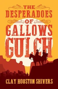 The Desperadoes of Gallows Gulch