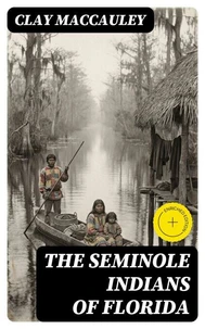 The Seminole Indians of Florida