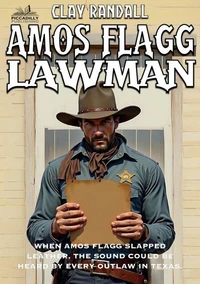 Amos Flagg - Lawman: #1 in the Texas Lawman Series