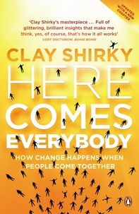 Clay Shirky - Here Comes Everybody.