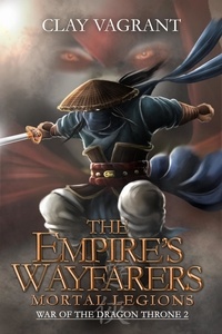  Clay Vagrant - The Empire's Wayfarers: Mortal Legions - War of the Dragon Throne.