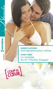 Huit semaines pour t'aimer ; Le mariage du Dr Timothy Duggan