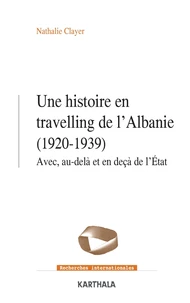 Une histoire en travelling de l'Albanie (1920-1939)