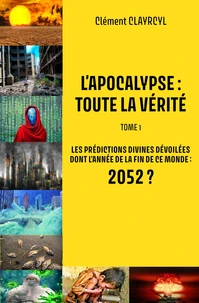 L’apocalypse : toute la vérité