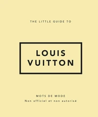 The little guide to Louis Vuitton