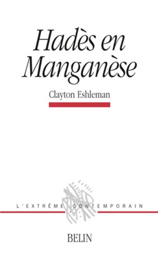 Clayton Eshleman - Hadès en manganèse.