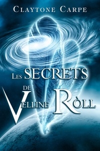 Claytone Carpe - Les SECRETS de Velline RÒLL.