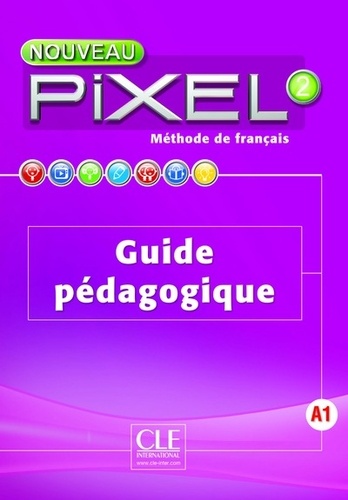 Méthode de français Nouveau Pixel 2 - Guide... de CLE international - Grand  Format - Livre - Decitre
