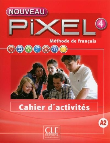  CLE international - Méthode de français Pixel 4 - Cahier d'exercices.