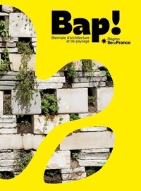 Cléa Calderoni - Bap ! - Biennale d'architecture et de paysage Région Ile-de-France.
