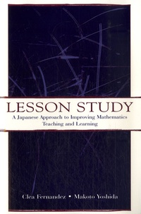 Clea Fernandez - Lesson study - A japanese approach to improving mathematics teaching and learning.