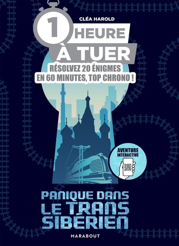 Clea Harold - 1h à tuer - Panique dans le Transsibérien.