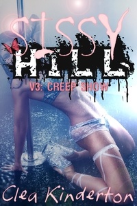  Clea Kinderton - Sissy Hill: Creep Show - Sissy Hill, #3.