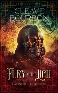  Cleave Bourbon - Fury of the Lich - Shadows of the First Trine, #5.
